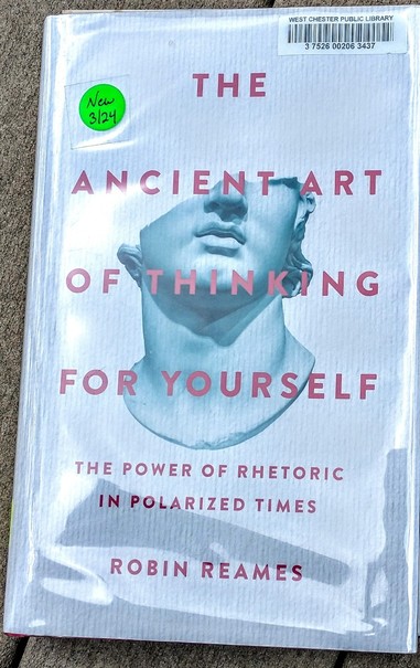 The Ancient Art of Thinking for Yourself by Robin Reames