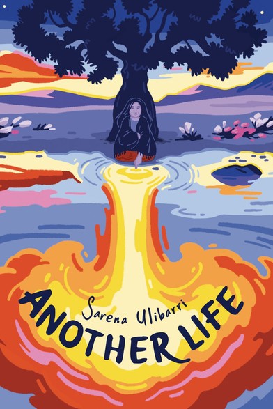 Cover for Another Life by Salena Ulibarri, featuring a woman sitting under a tree in a sunset landscape, with a pool of water in front of her in which the tree's reflection is replaced by an inverted red, orange and yellow mushroom cloud