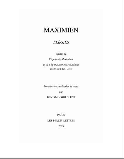  Maximien
Élégies
Suivies de l'Appendix Maximiani et de l'Épithalame pour Maximus d'Ennode de Pavie

Traduit par : Benjamin Goldlust