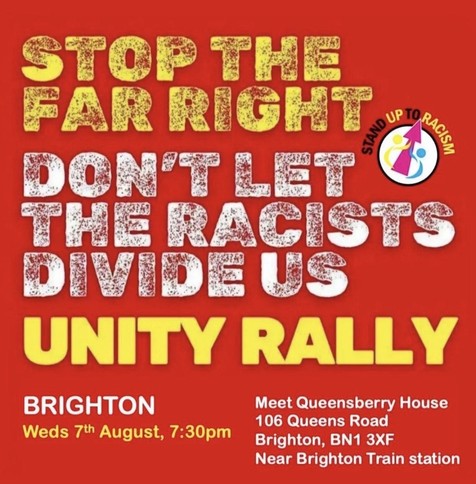 STOP THE FAR RIGHT UP TO DON'T LET CRe THE RACISTS DIVIDE U UNITY RALLY BRIGHTON Meet Queensberry House Weds 7th August, 7:30pm 106 Queens Road Brighton, BN1 3XF Near Brighton Train stationSTOP THE FAR RIGHT UP TO DON'T LET CRe THE RACISTS DIVIDE U UNITY RALLY BRIGHTON 